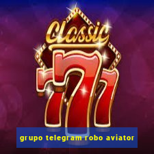 grupo telegram robo aviator